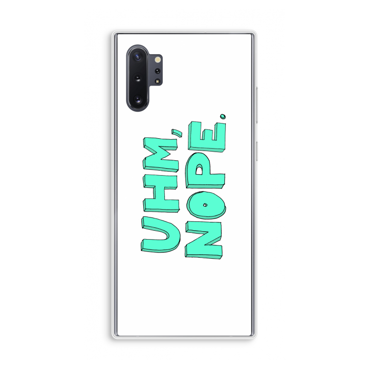 UHM, NOPE.: Samsung Galaxy Note 10 Plus Transparant Hoesje