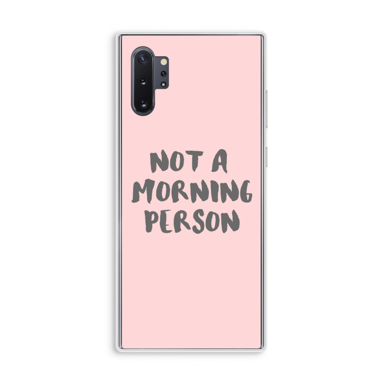Morning person: Samsung Galaxy Note 10 Plus Transparant Hoesje