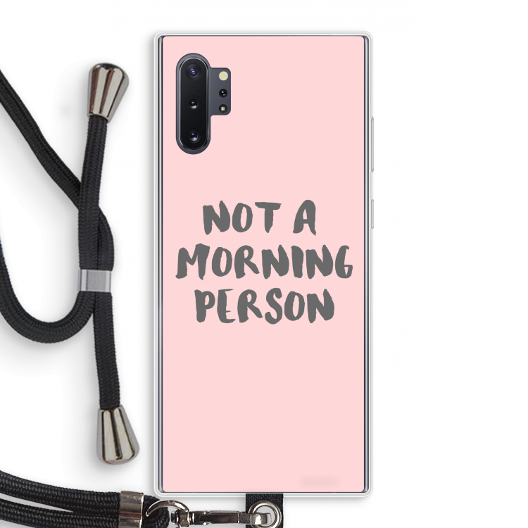 Morning person: Samsung Galaxy Note 10 Plus Transparant Hoesje met koord