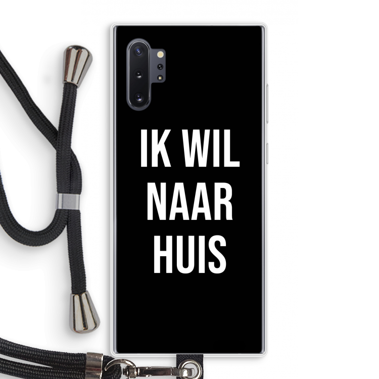 Ik wil naar huis - Zwart: Samsung Galaxy Note 10 Plus Transparant Hoesje met koord