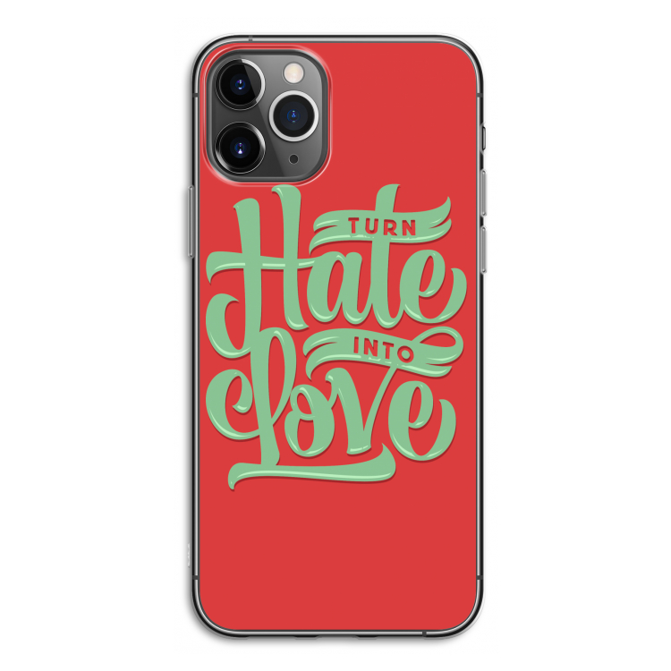 Turn hate into love: iPhone 11 Pro Transparant Hoesje