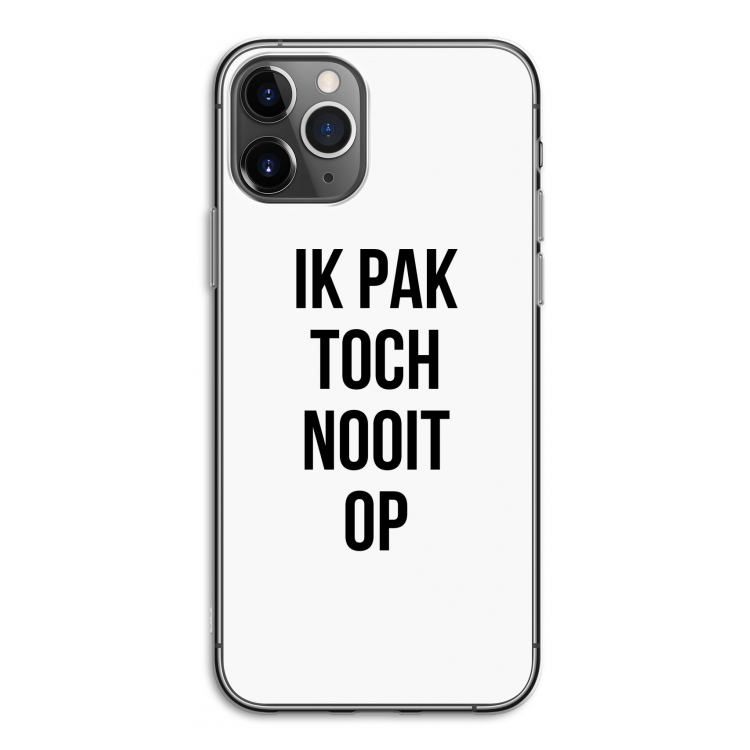 Ik pak nooit op: iPhone 11 Pro Transparant Hoesje