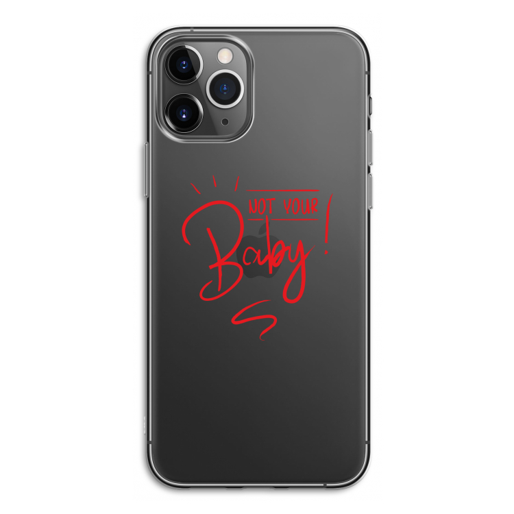Not Your Baby: iPhone 11 Pro Transparant Hoesje