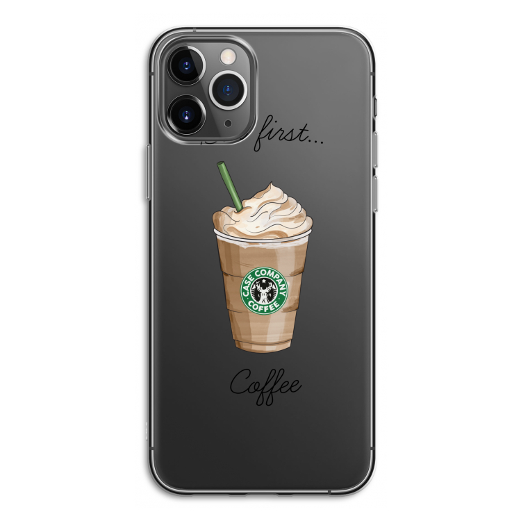 But first coffee: iPhone 11 Pro Transparant Hoesje