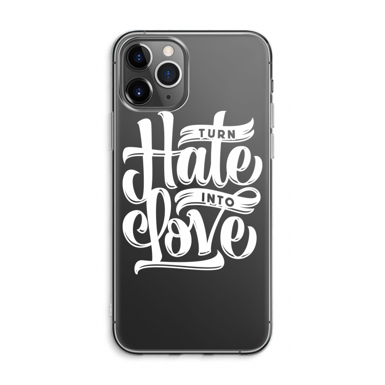 CaseCompany Turn hate into love: iPhone 11 Pro Max Transparant Hoesje