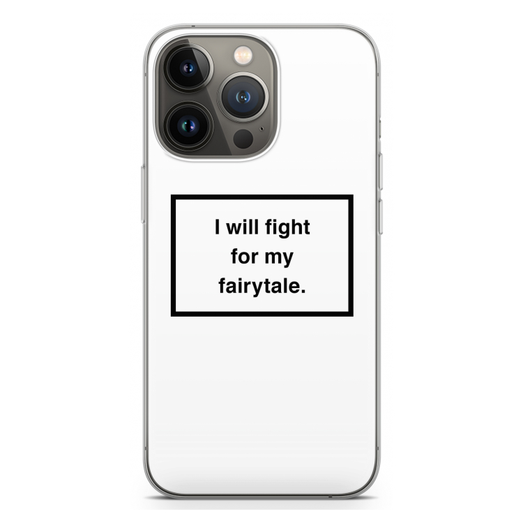 Fight for my fairytale: iPhone 13 Pro Transparant Hoesje
