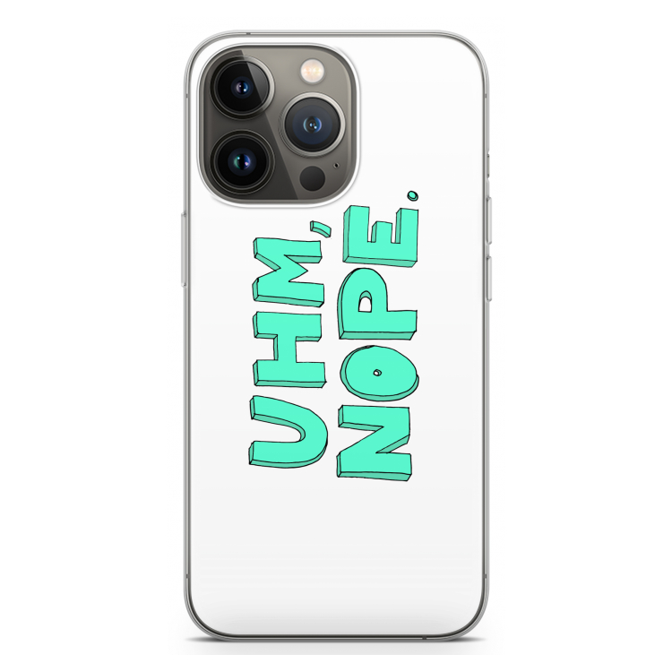 UHM, NOPE.: iPhone 13 Pro Transparant Hoesje