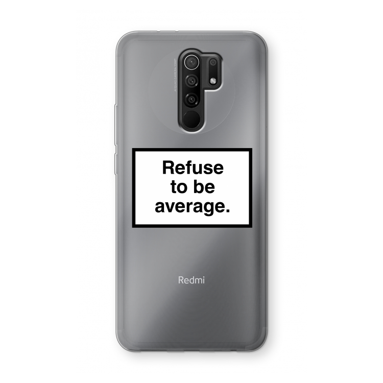 Refuse to be average: Xiaomi Redmi 9 Transparant Hoesje