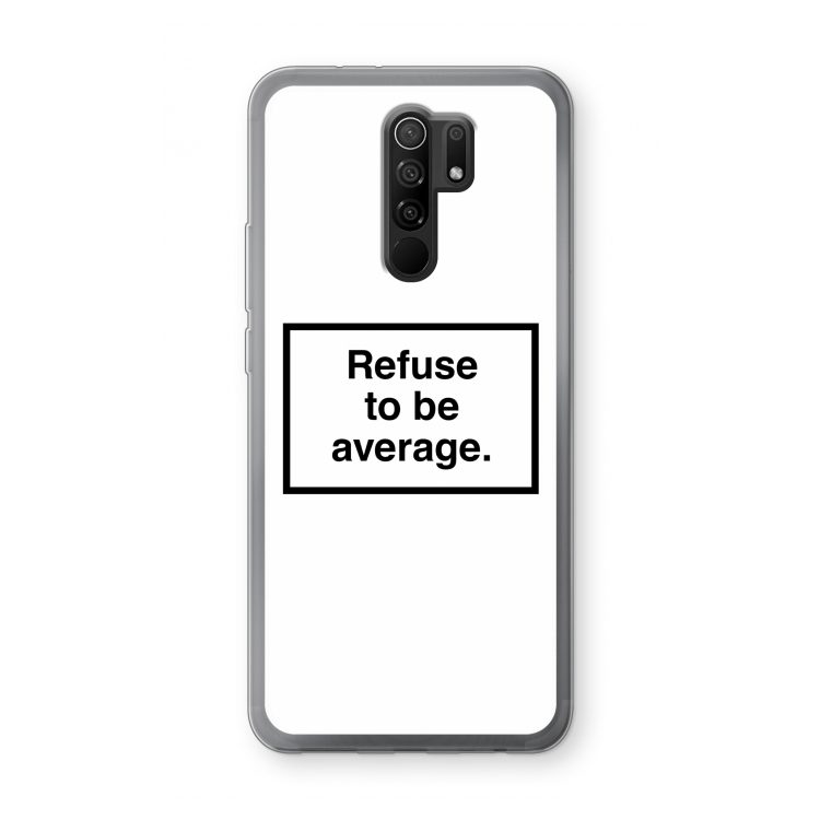 Refuse to be average: Xiaomi Redmi 9 Transparant Hoesje