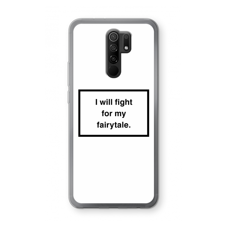 Fight for my fairytale: Xiaomi Redmi 9 Transparant Hoesje