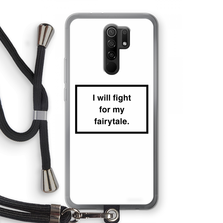 Fight for my fairytale: Xiaomi Redmi 9 Transparant Hoesje met koord