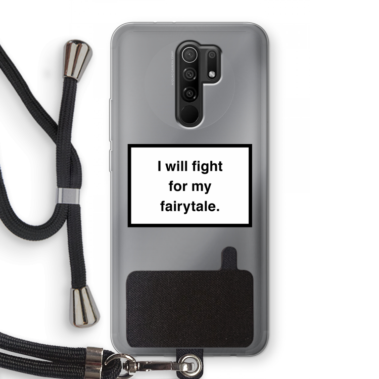 Fight for my fairytale: Xiaomi Redmi 9 Transparant Hoesje met koord