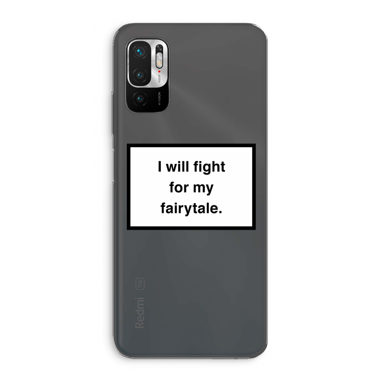 Fight for my fairytale: Xiaomi Redmi Note 10 5G Transparant Hoesje