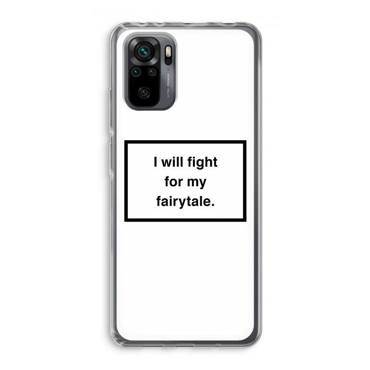 Fight for my fairytale: Xiaomi Redmi Note 10 Pro Transparant Hoesje