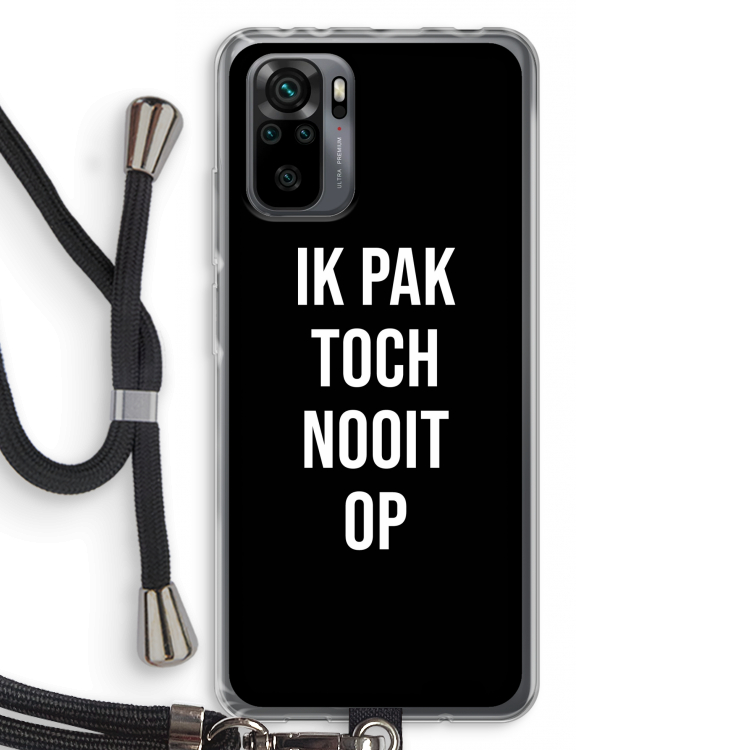 Ik pak nooit op - Zwart: Xiaomi Redmi Note 10 Pro Transparant Hoesje met koord