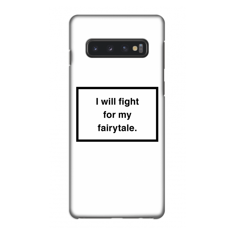 Fight for my fairytale: Samsung Galaxy S10 4G Volledig Geprint Hoesje