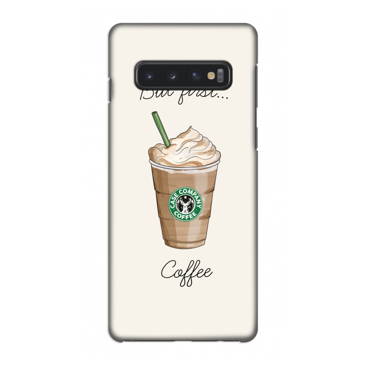 But first coffee: Samsung Galaxy S10 4G Volledig Geprint Hoesje