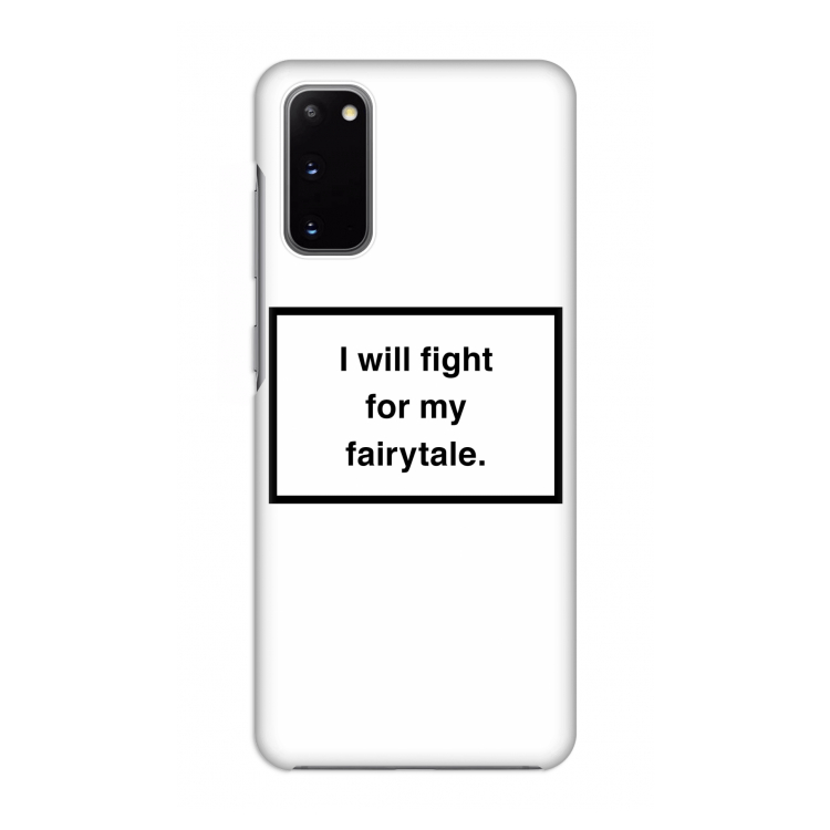 Fight for my fairytale: Volledig geprint Samsung Galaxy S20 Hoesje