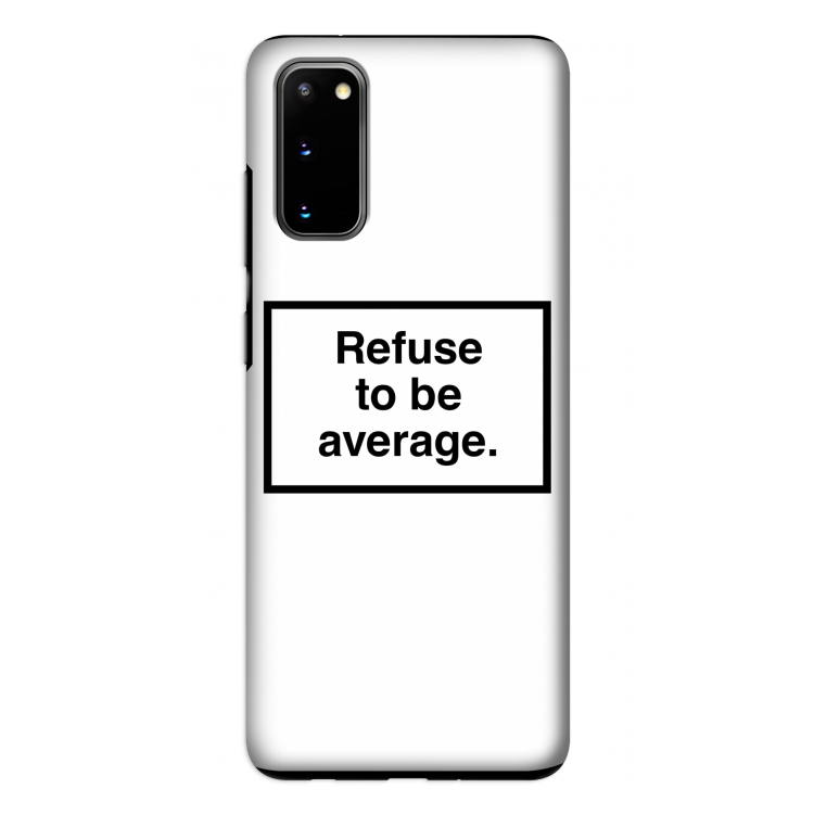 Refuse to be average: Samsung Galaxy S20 Tough Case