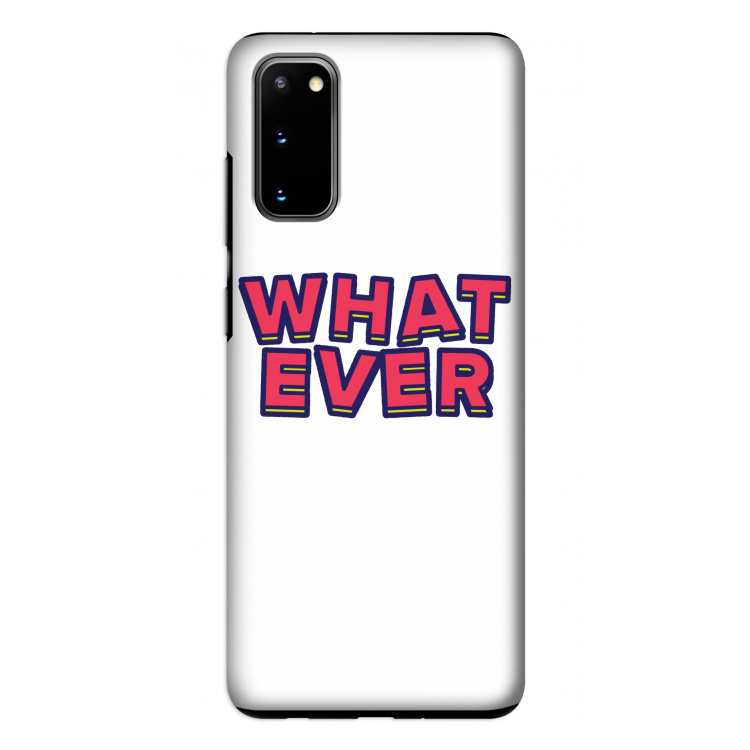 Whatever: Samsung Galaxy S20 Tough Case