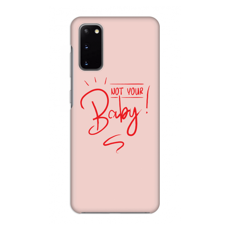 Not Your Baby: Volledig geprint Samsung Galaxy S20 Hoesje