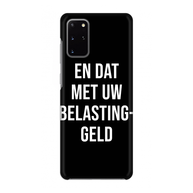 Belastinggeld - Zwart: Volledig geprint Samsung Galaxy S20 Plus Hoesje