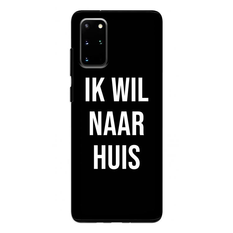 Ik wil naar huis - Zwart: Samsung Galaxy S20 Plus Tough Case