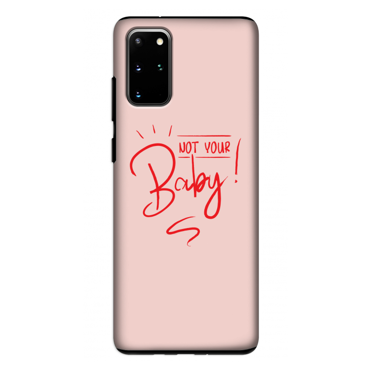 Not Your Baby: Samsung Galaxy S20 Plus Tough Case