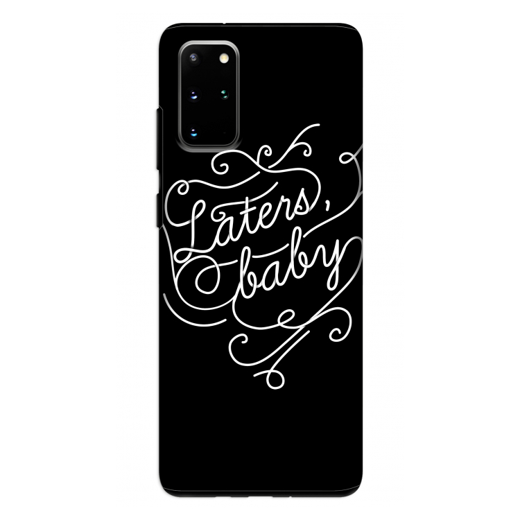 Laters, baby: Samsung Galaxy S20 Plus Tough Case
