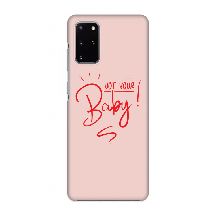 Not Your Baby: Volledig geprint Samsung Galaxy S20 Plus Hoesje