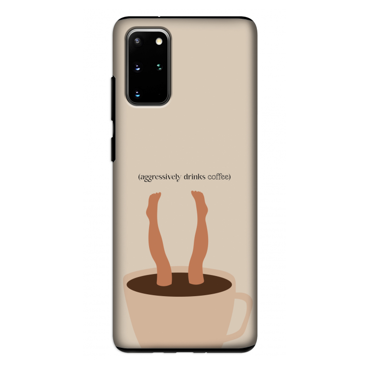 Aggressively drinks coffee: Samsung Galaxy S20 Plus Tough Case