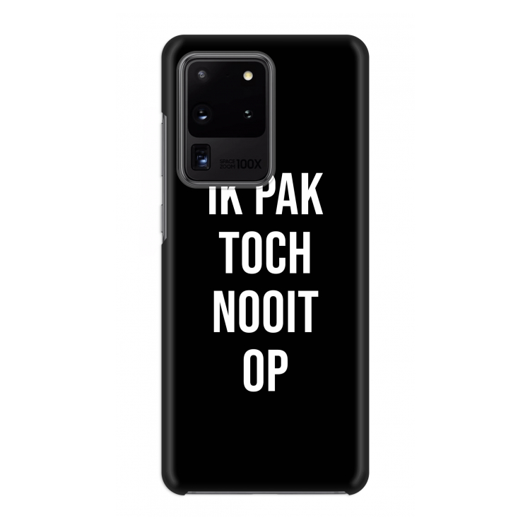 Ik pak nooit op - Zwart: Volledig geprint Samsung Galaxy S20 Ultra Hoesje