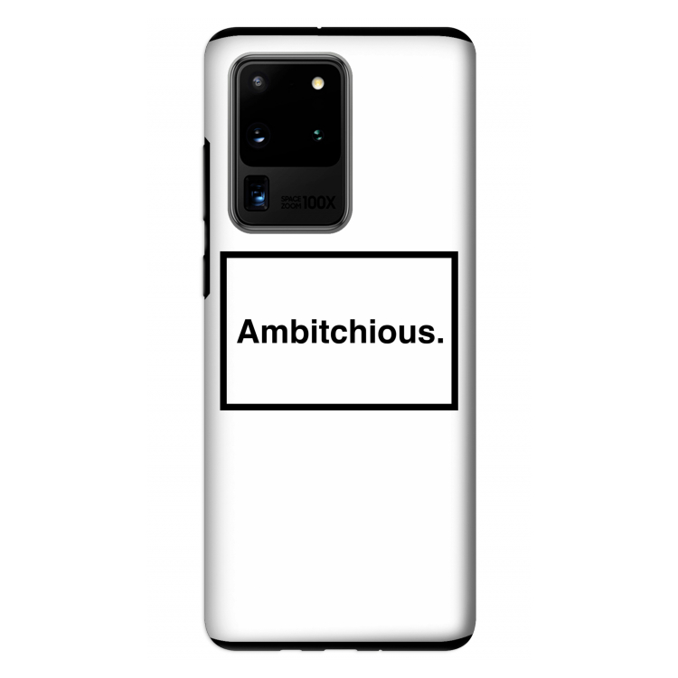 Ambitchious: Samsung Galaxy S20 Ultra Tough Case