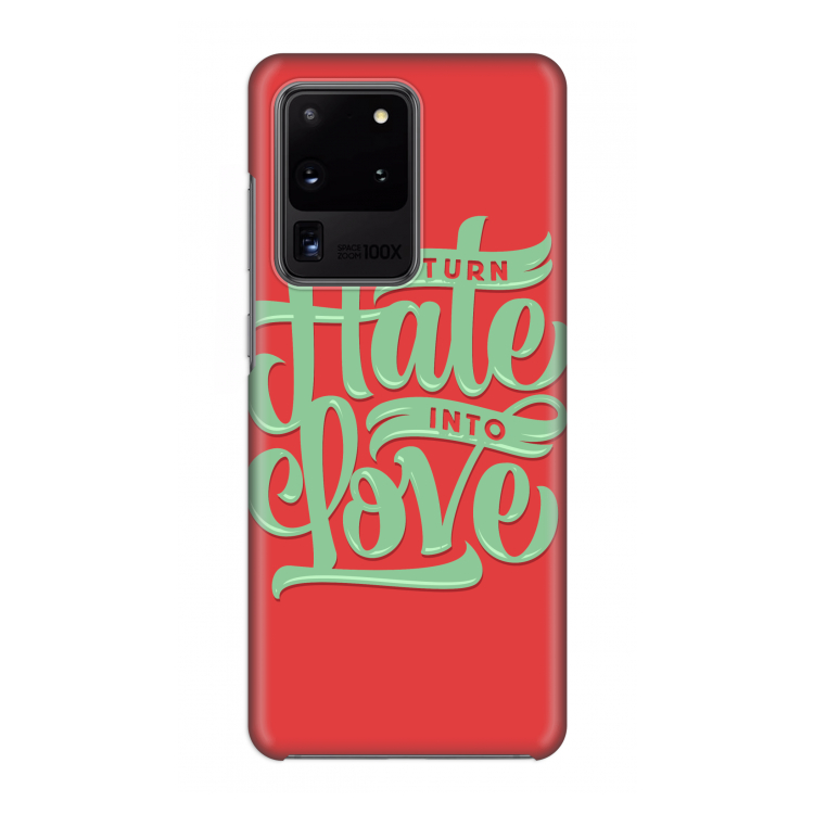 Turn hate into love: Volledig geprint Samsung Galaxy S20 Ultra Hoesje