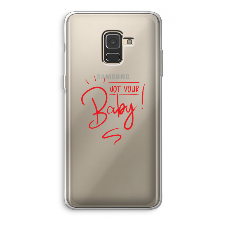 Not Your Baby: Samsung Galaxy A8 (2018) Transparant Hoesje