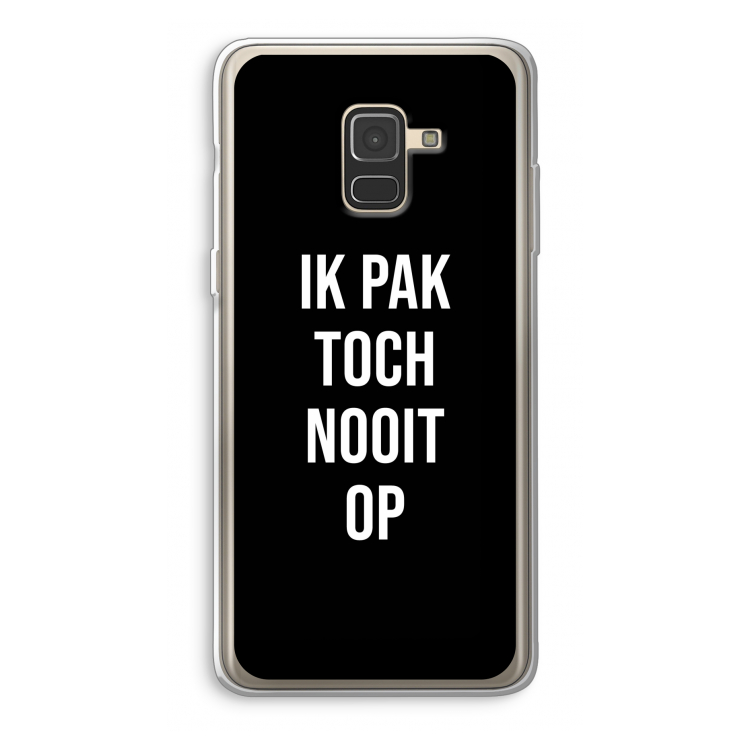 Ik pak nooit op - Zwart: Samsung Galaxy A8 (2018) Transparant Hoesje