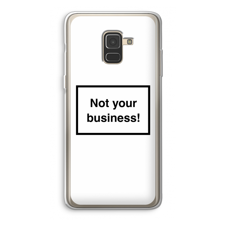 Not your business: Samsung Galaxy A8 (2018) Transparant Hoesje
