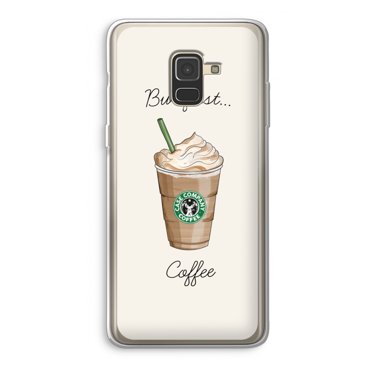 But first coffee: Samsung Galaxy A8 (2018) Transparant Hoesje