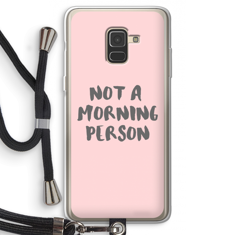 Morning person: Samsung Galaxy A8 (2018) Transparant Hoesje met koord