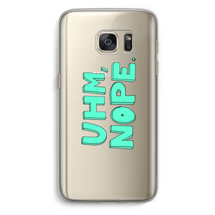 UHM, NOPE.: Samsung Galaxy S7 Transparant Hoesje
