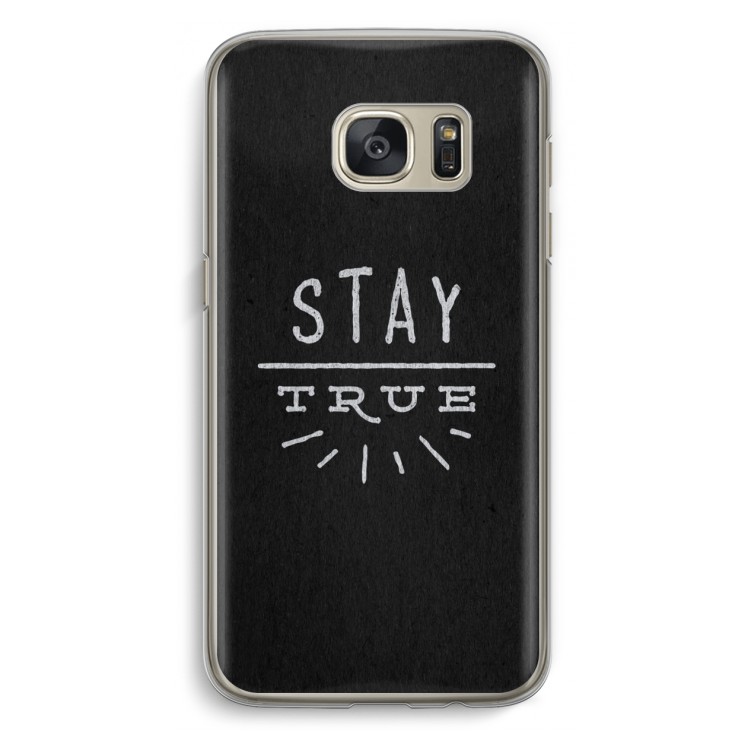 Stay true: Samsung Galaxy S7 Transparant Hoesje