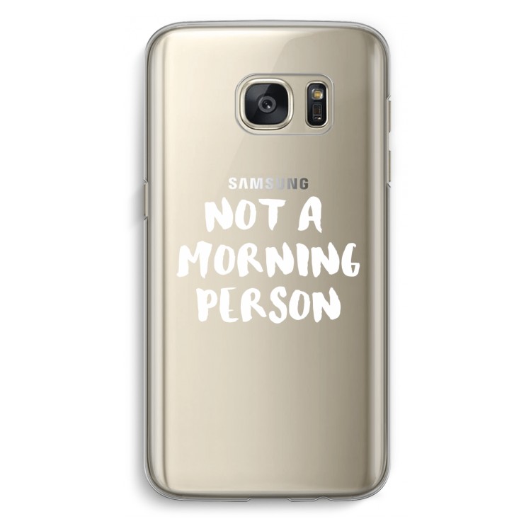 Morning person: Samsung Galaxy S7 Transparant Hoesje