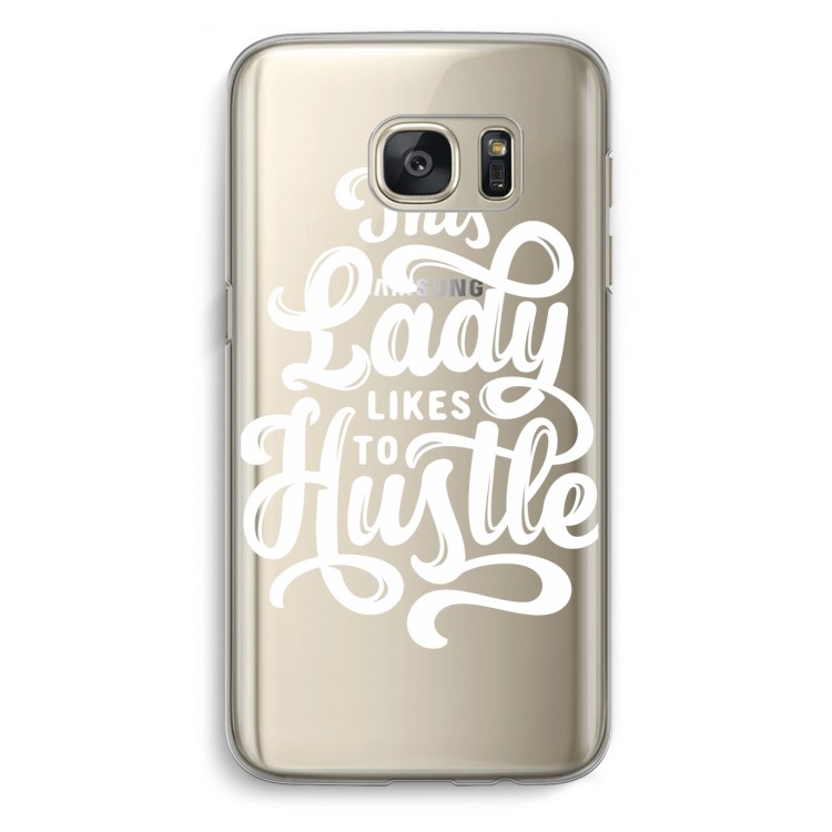 Hustle Lady: Samsung Galaxy S7 Transparant Hoesje