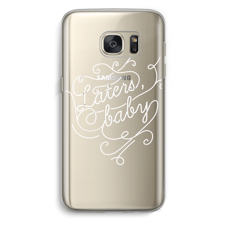 Laters, baby: Samsung Galaxy S7 Transparant Hoesje