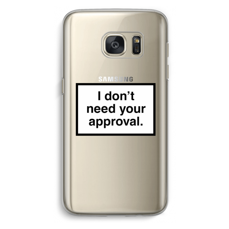 Don't need approval: Samsung Galaxy S7 Transparant Hoesje