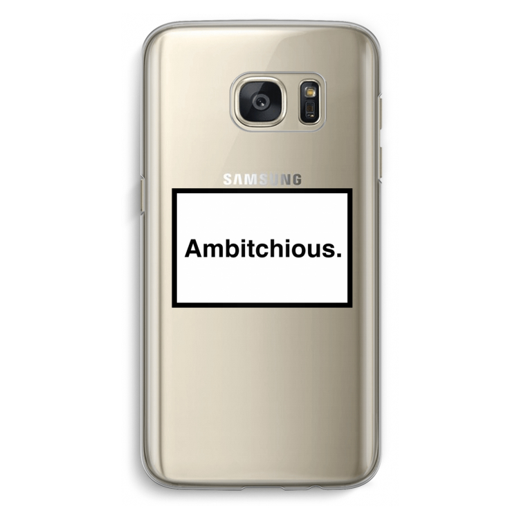 Ambitchious: Samsung Galaxy S7 Transparant Hoesje