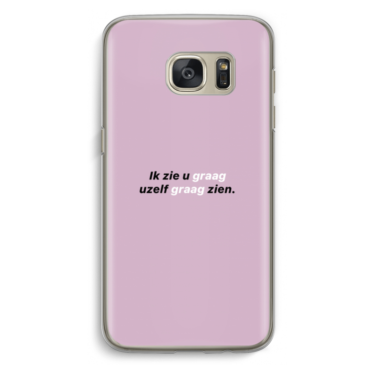 uzelf graag zien: Samsung Galaxy S7 Transparant Hoesje