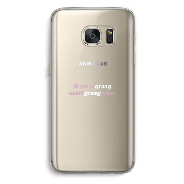 uzelf graag zien: Samsung Galaxy S7 Transparant Hoesje