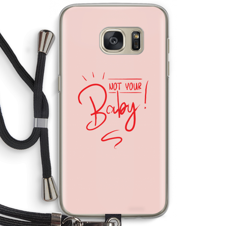 Not Your Baby: Samsung Galaxy S7 Transparant Hoesje met koord