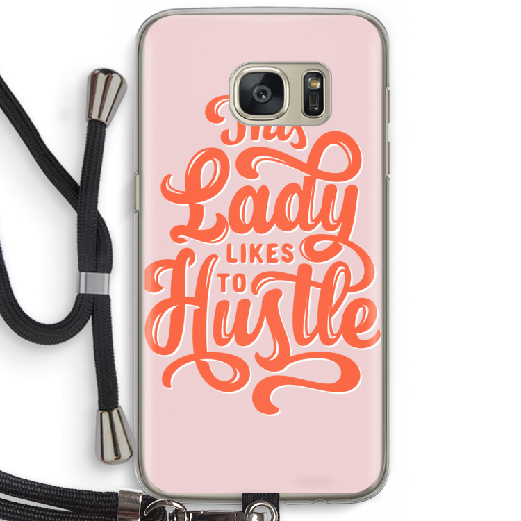 Hustle Lady: Samsung Galaxy S7 Transparant Hoesje met koord